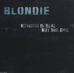 Blondie : Nothing Is Real But the Girl (USA)